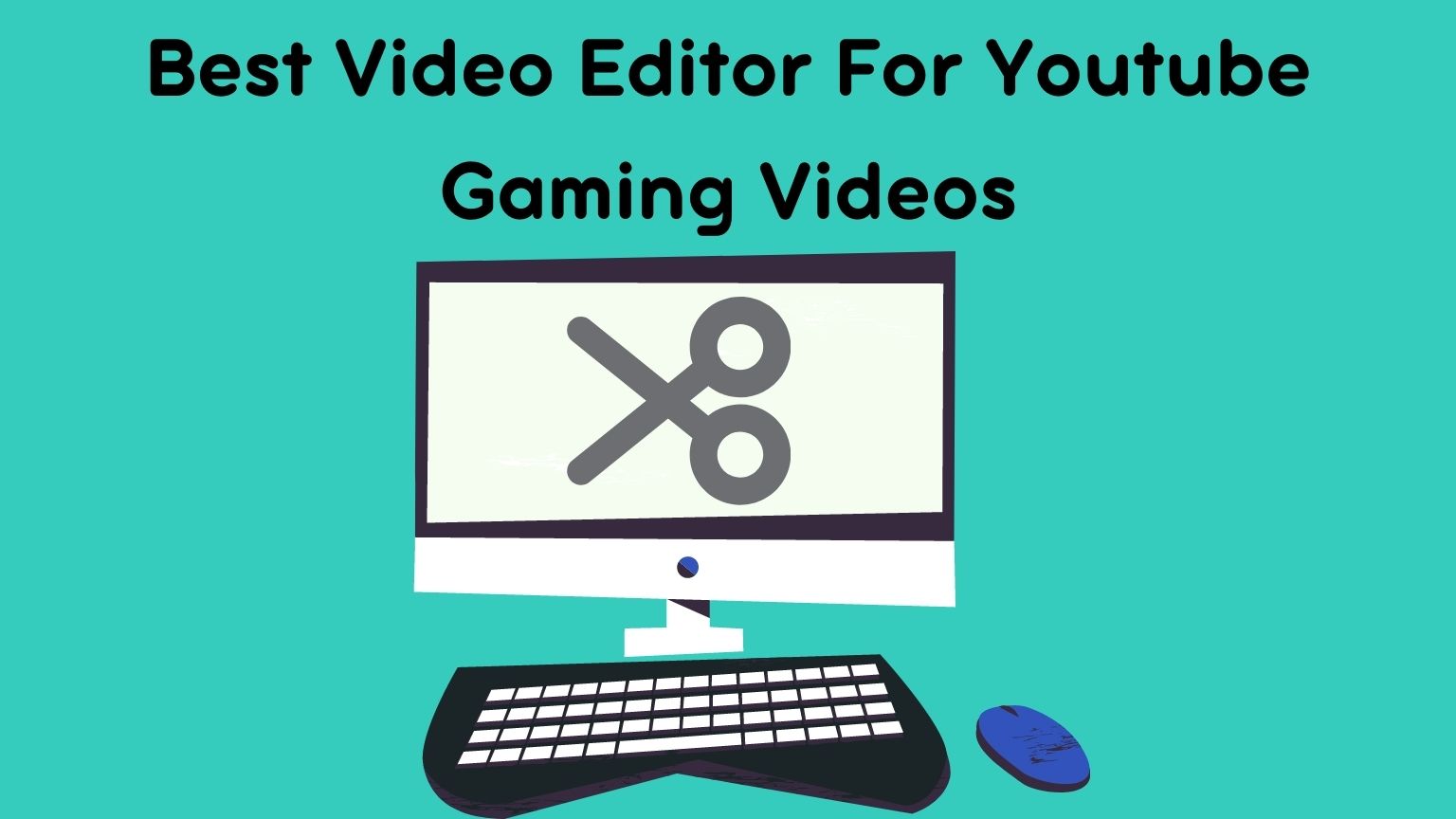 Best Video Editor For Youtube Gaming Videos (1)