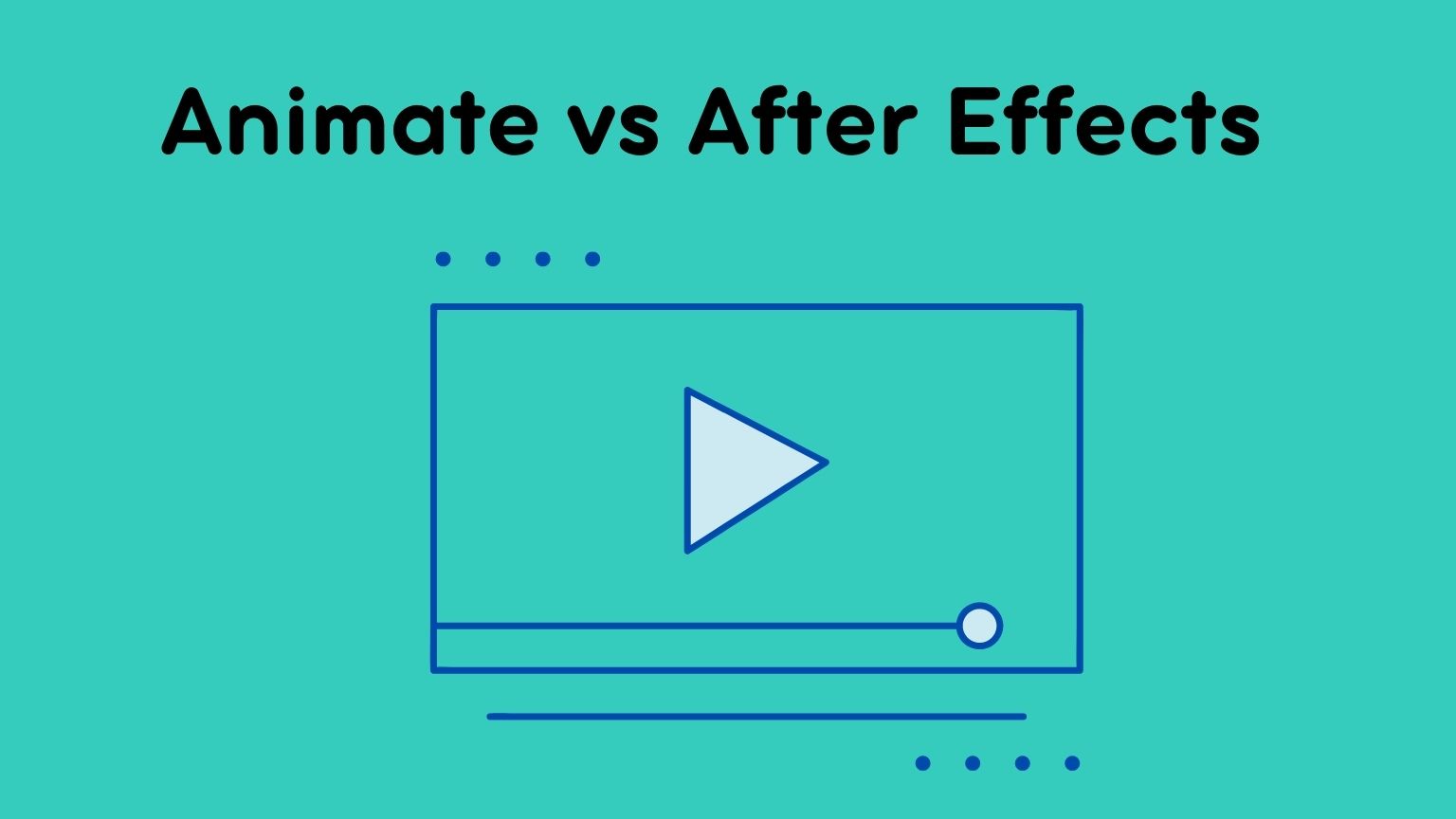 Animate vs After Effects: Which One is Better 