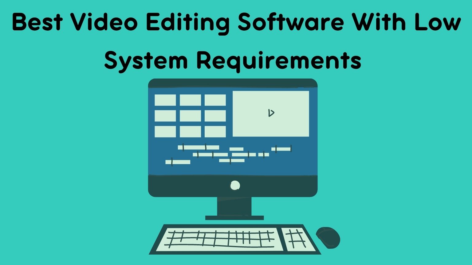 Best Video Editing Software With Low System Requirements