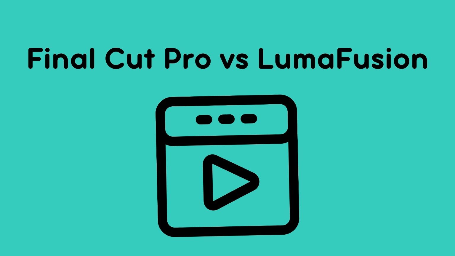 Final Cut Pro vs LumaFusion: Which One is Better for Video Editing
