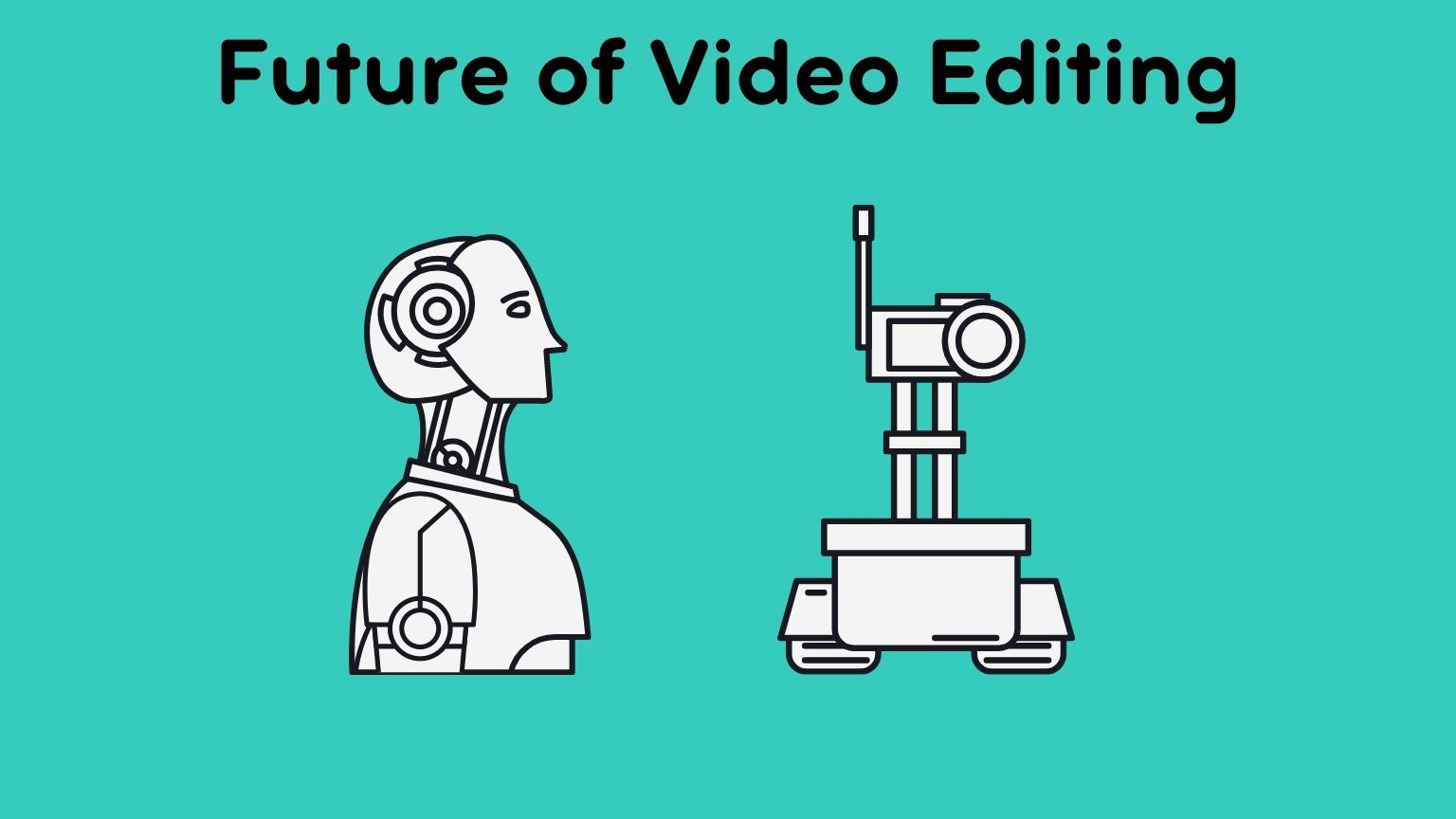 Future of Video Editing