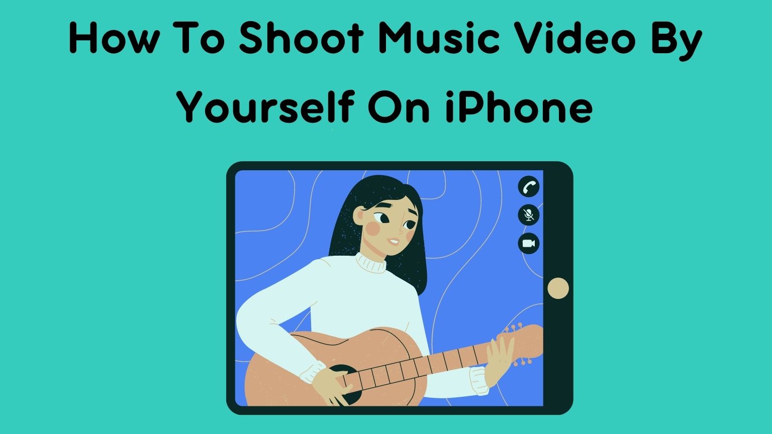 How To Shoot A Music Video By Yourself On iPhone