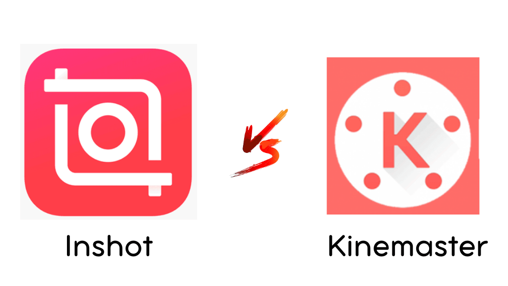 Inshot vs Kinemaster
