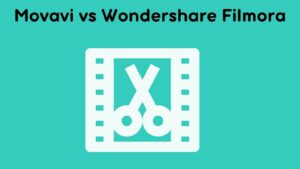 Movavi vs Wondershare Filmora Which Is Best For You