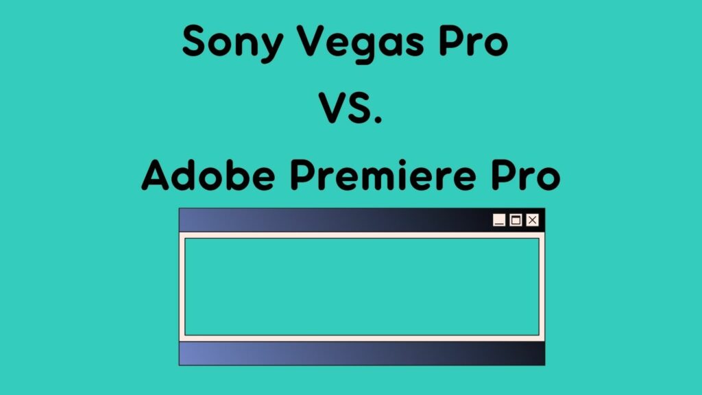 premiere pro or sony vegas
