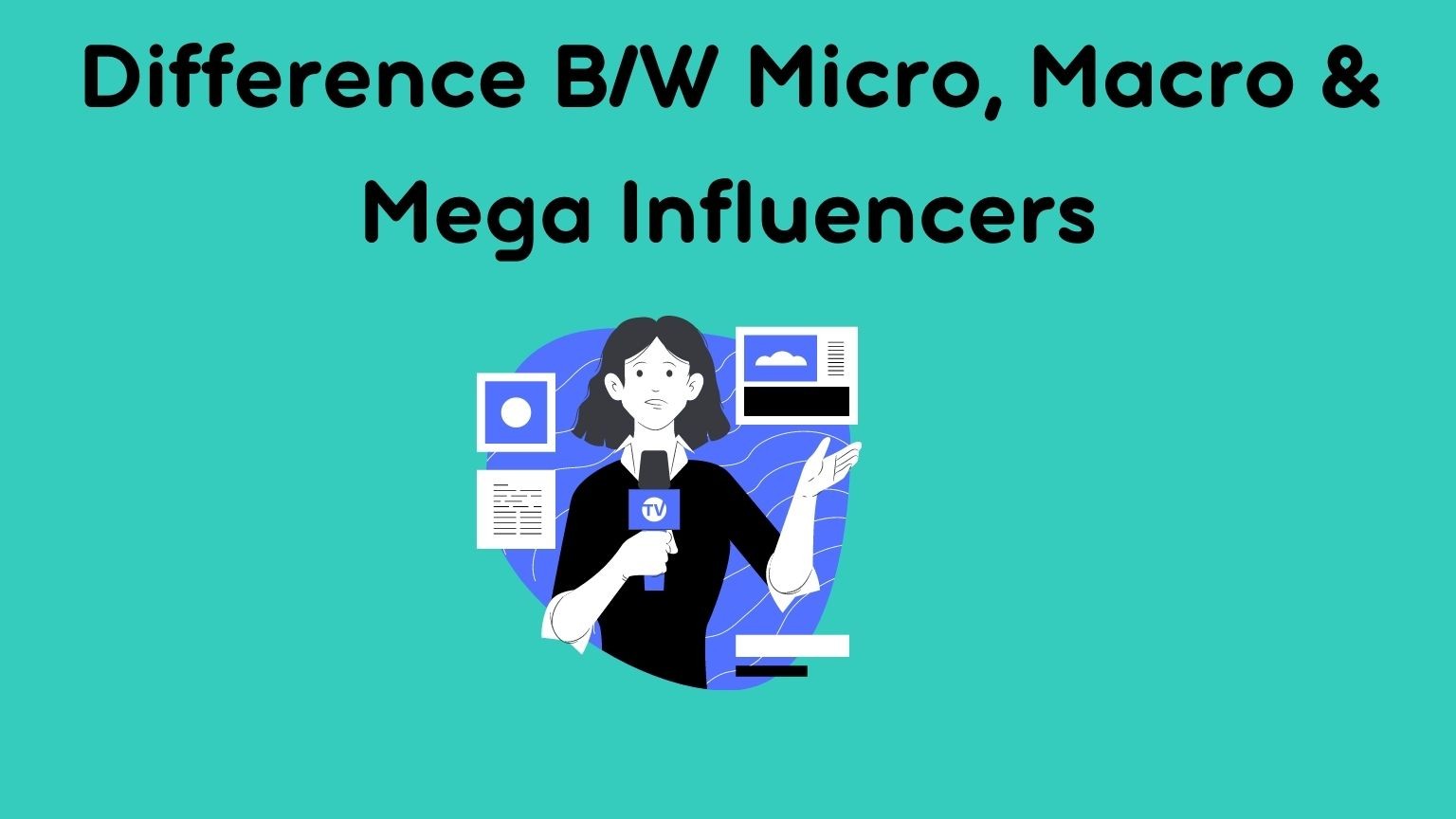 Difference Between Micro, Macro and Mega Influencers