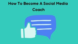 How To Become A Social Media Coach