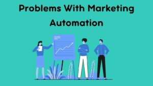 Problems With Marketing Automation