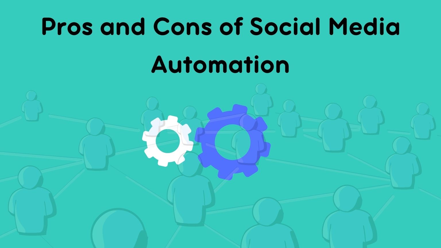 Pros and Cons of Social Media Automation