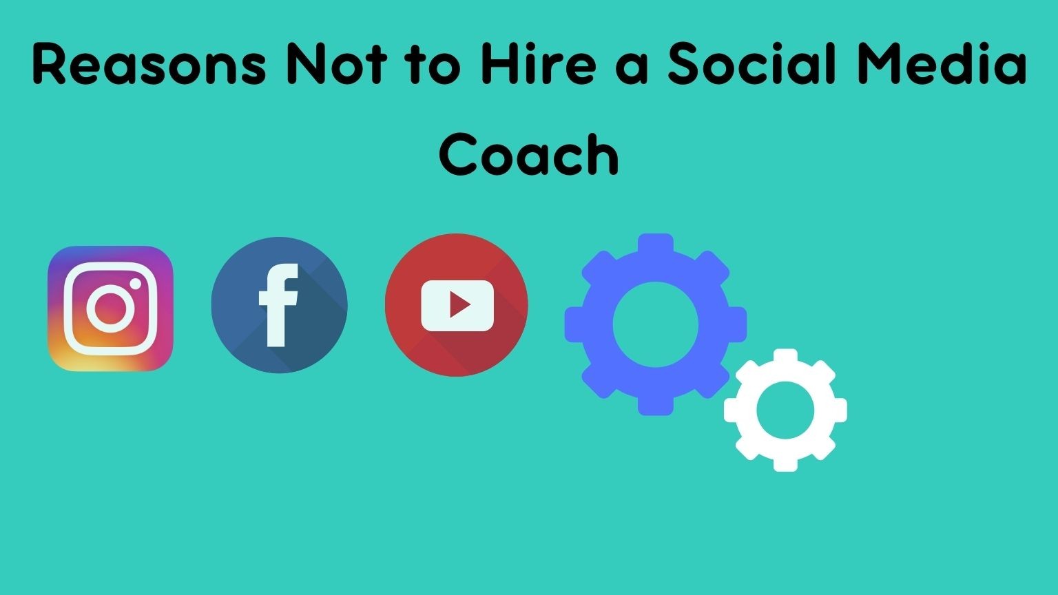 Reasons Not to Hire a Social Media Coach