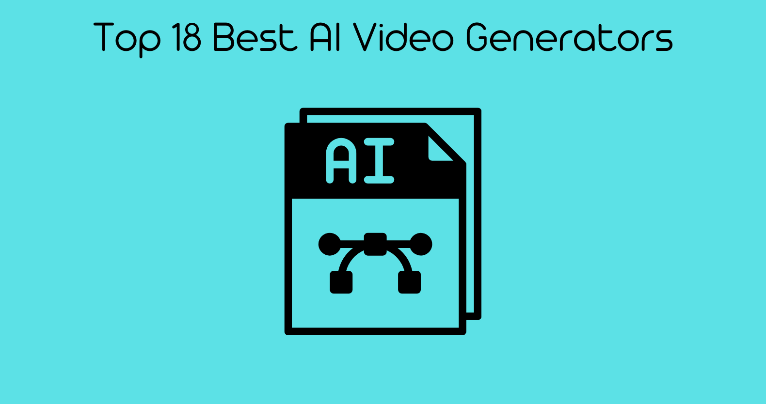 Top 18 Best AI Video Generators