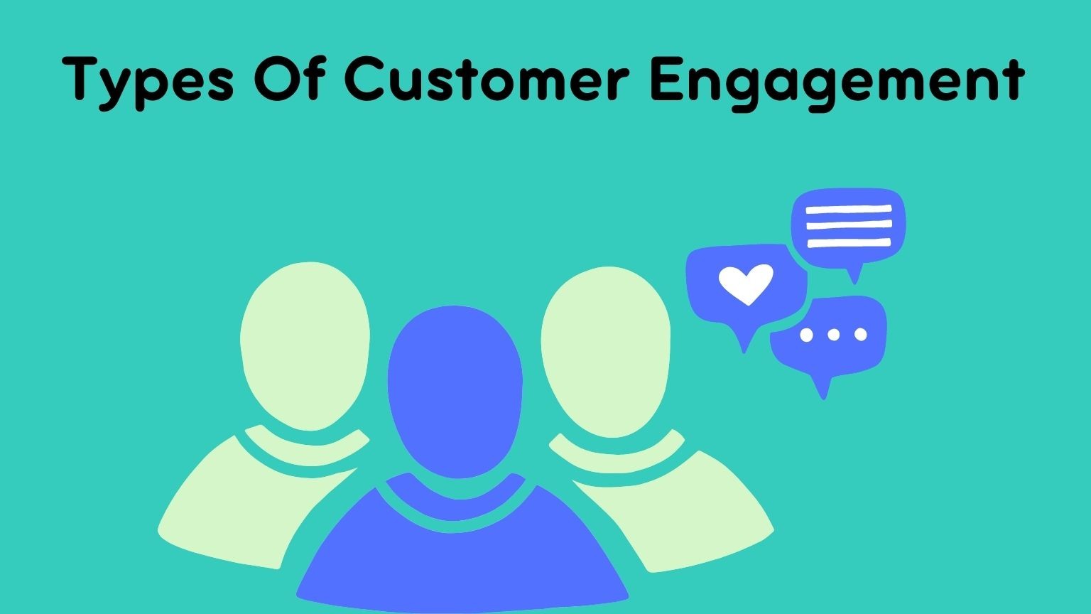 Types Of Customer Engagement You Need to Know