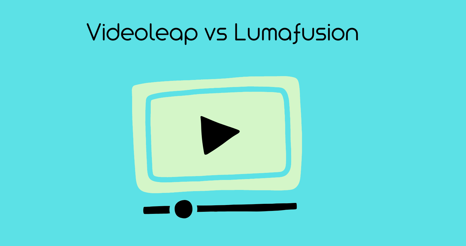 Videoleap vs Lumafusion
