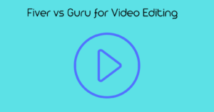 Fiver vs Guru for Video Editing