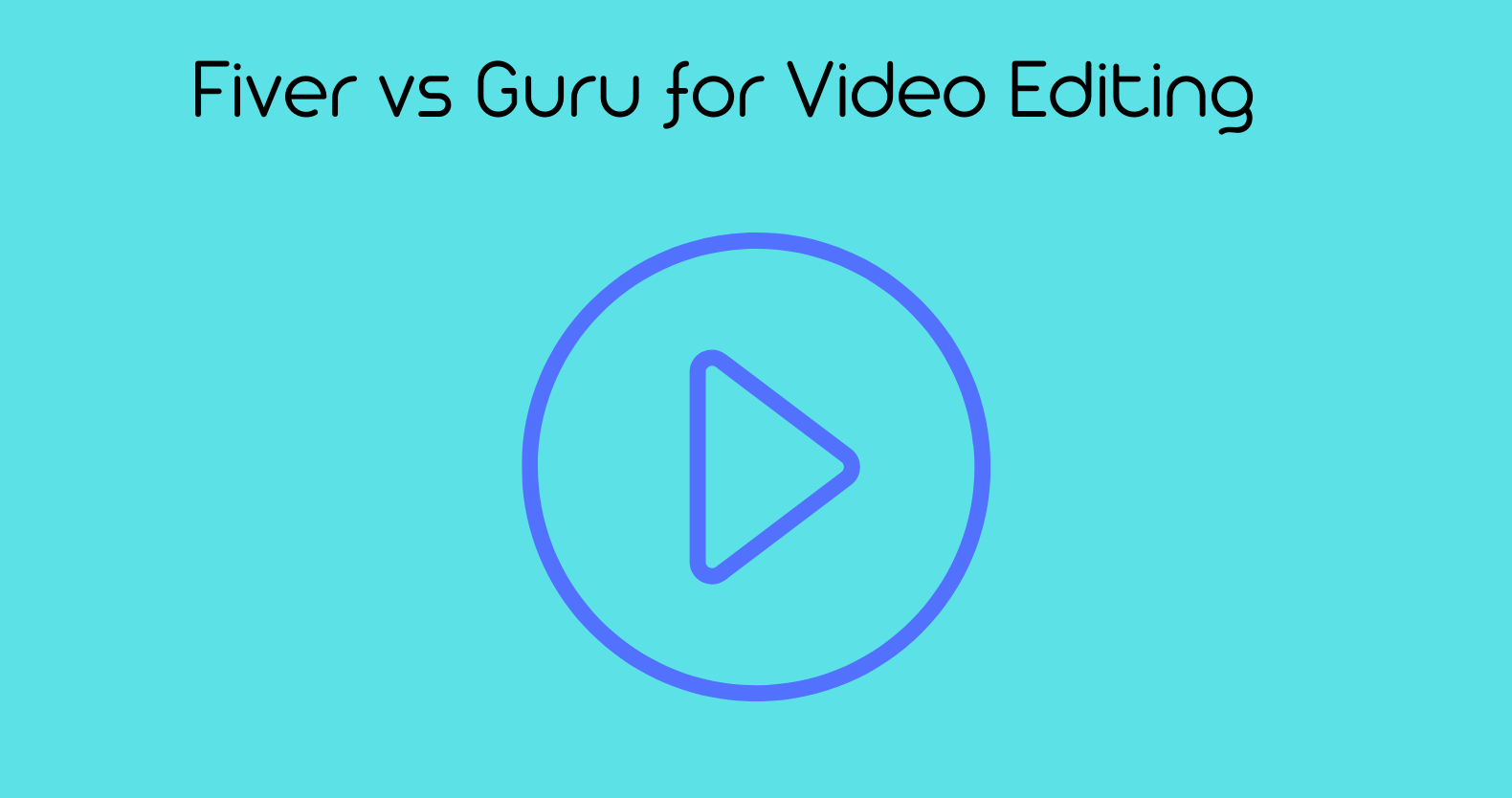 Fiver vs Guru for Video Editing