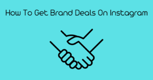 How To Get Brand Deals On Instagram