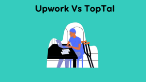 Upwork vs toptal