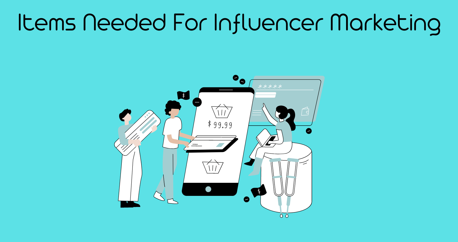 Items Needed For Influencer Marketing