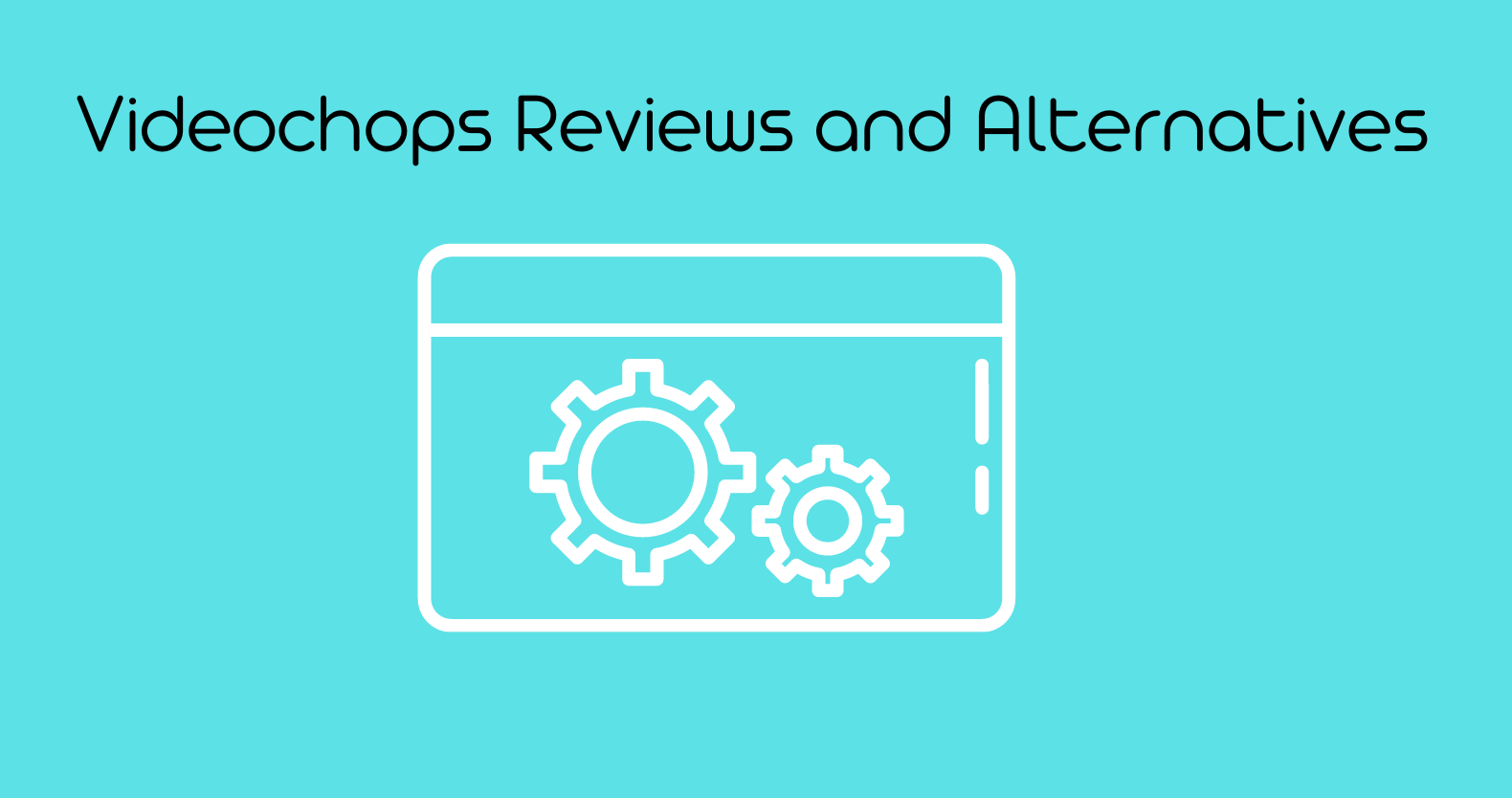 Videochops Reviews and Alternatives