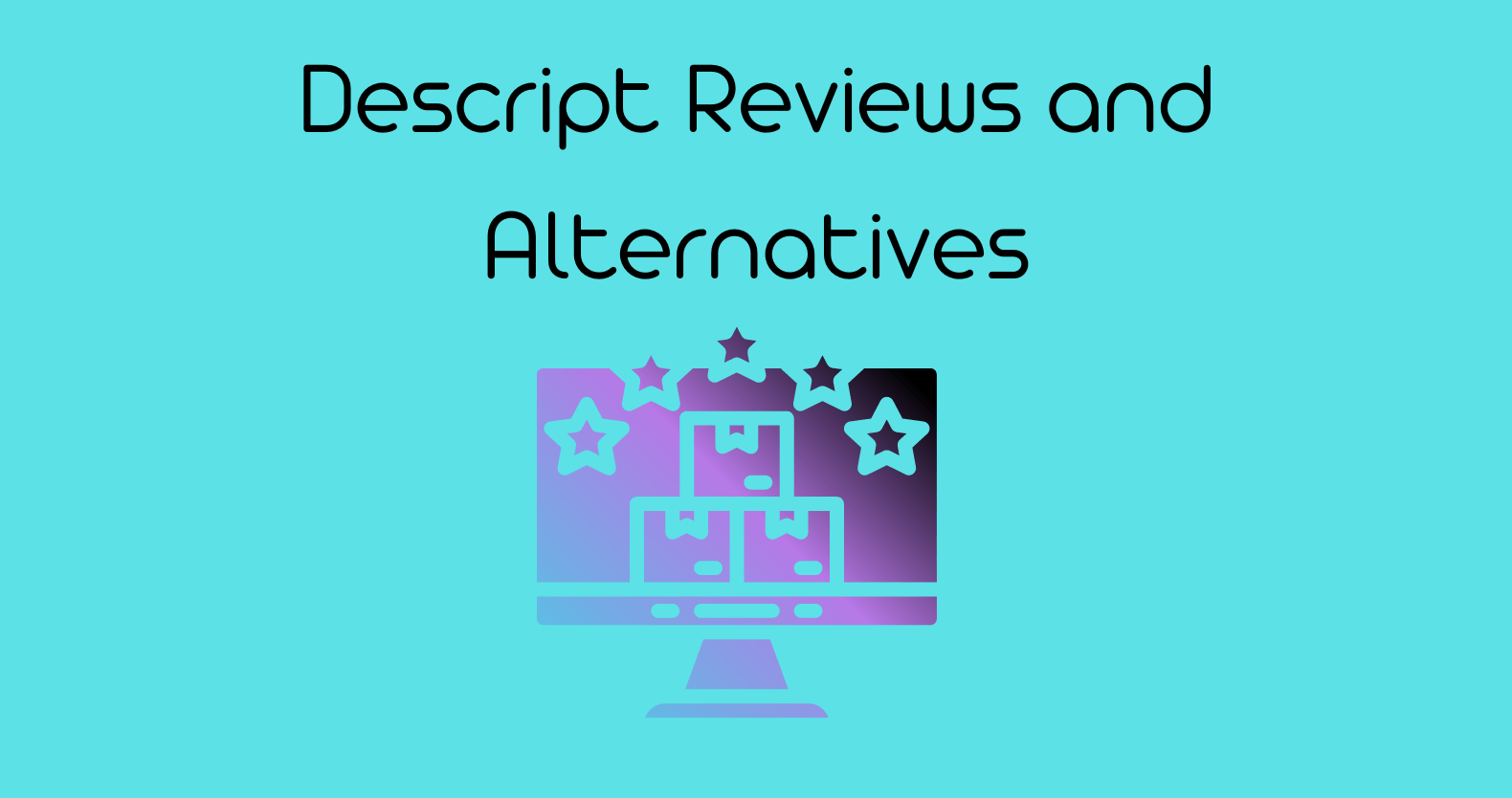 Descript Reviews and Alternatives