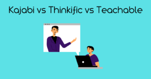 Kajabi vs Thinkific vs Teachable