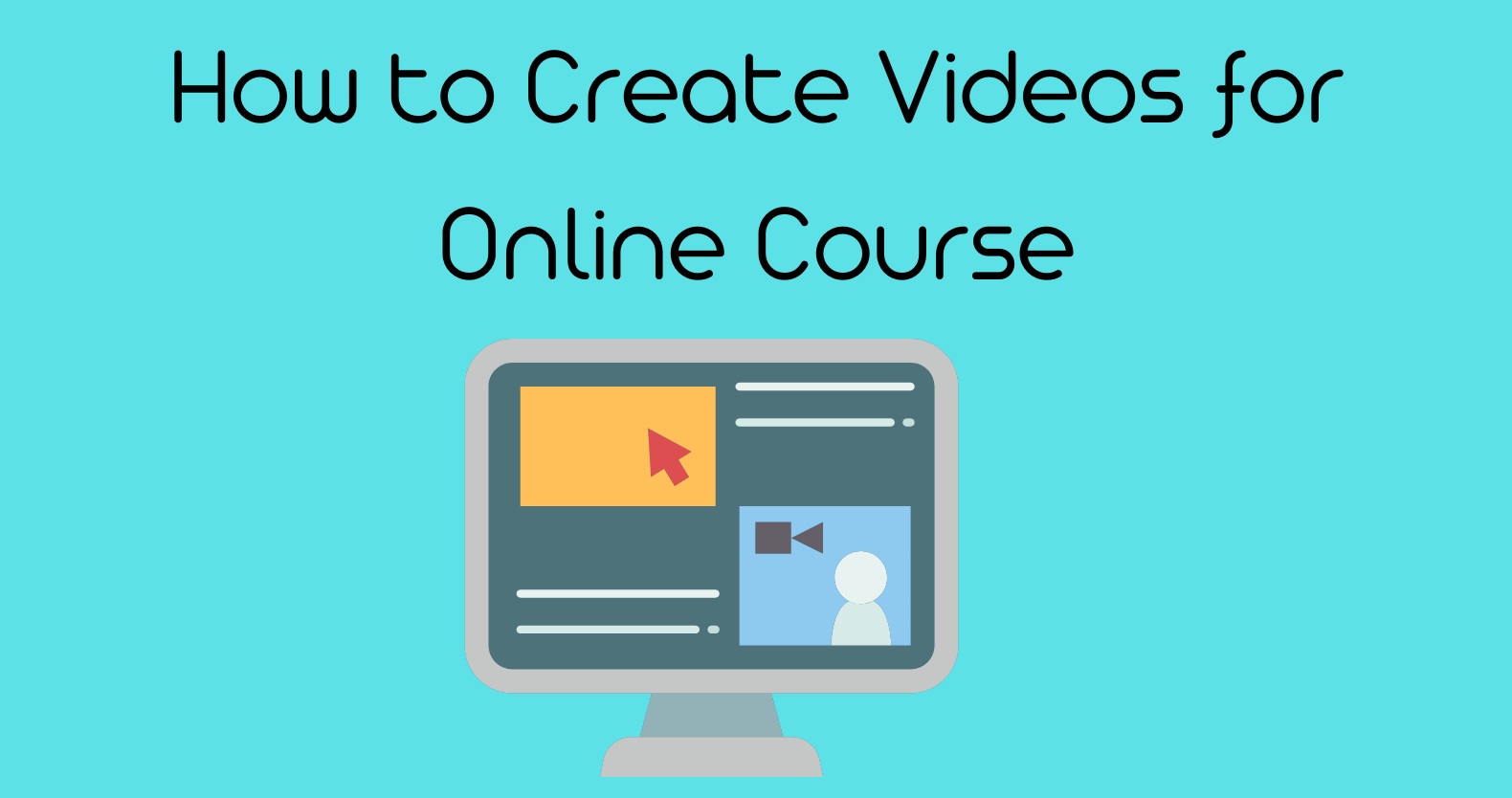 How to Create a Video for an Online Course