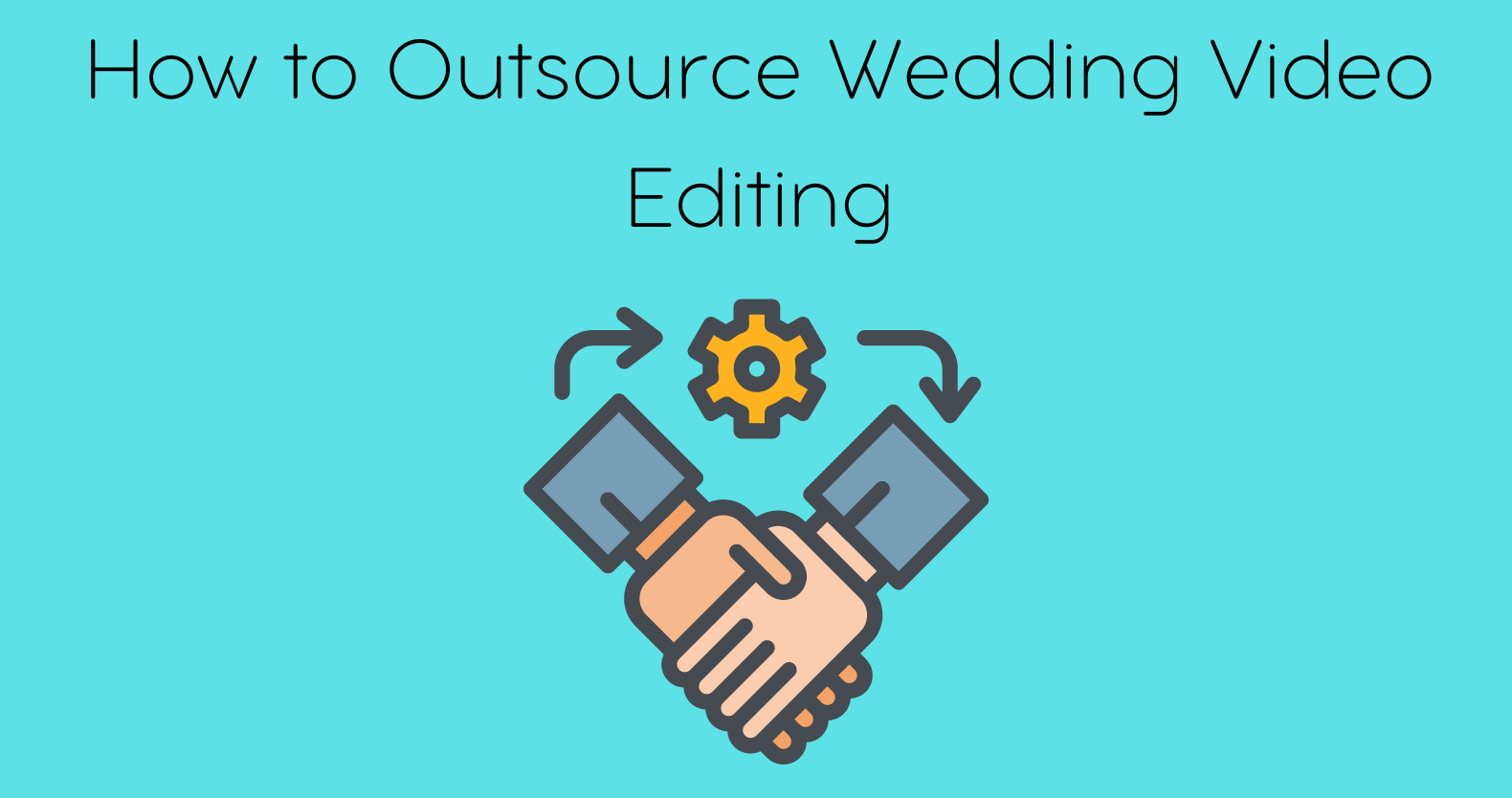 How to Outsource Wedding Video Editing