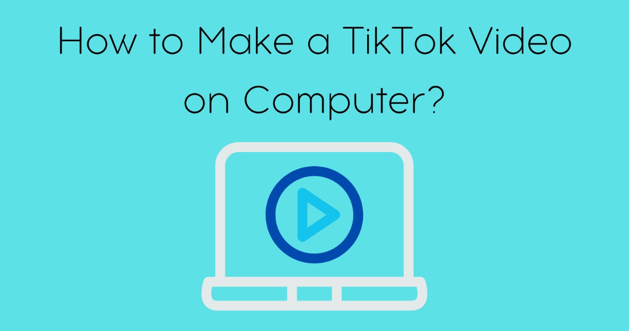 How To Create A Tiktok Video On Pc