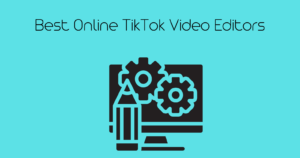 best online TikTok video editors