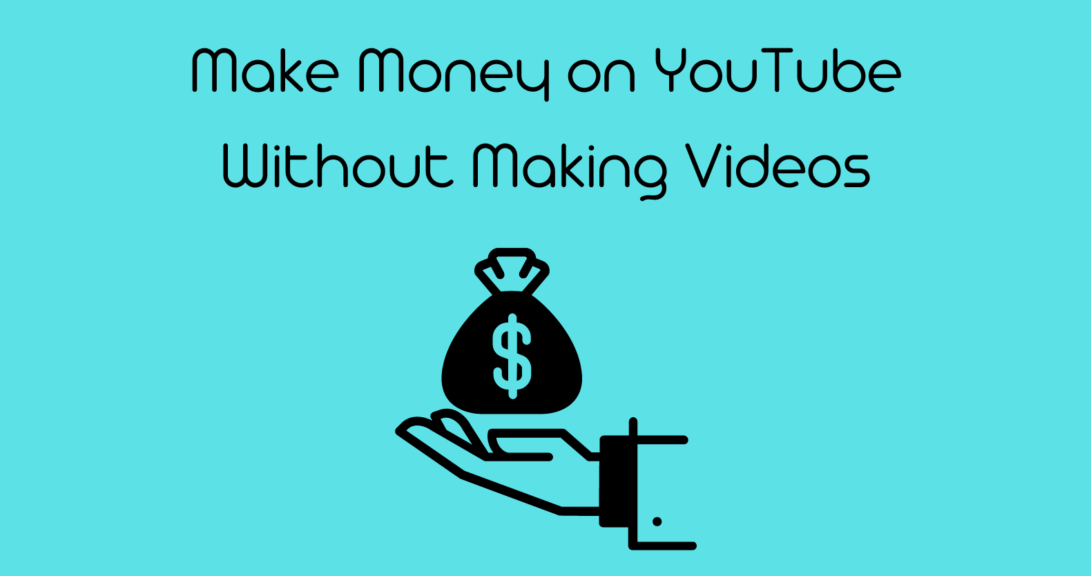 How do you make money on YouTube without making videos