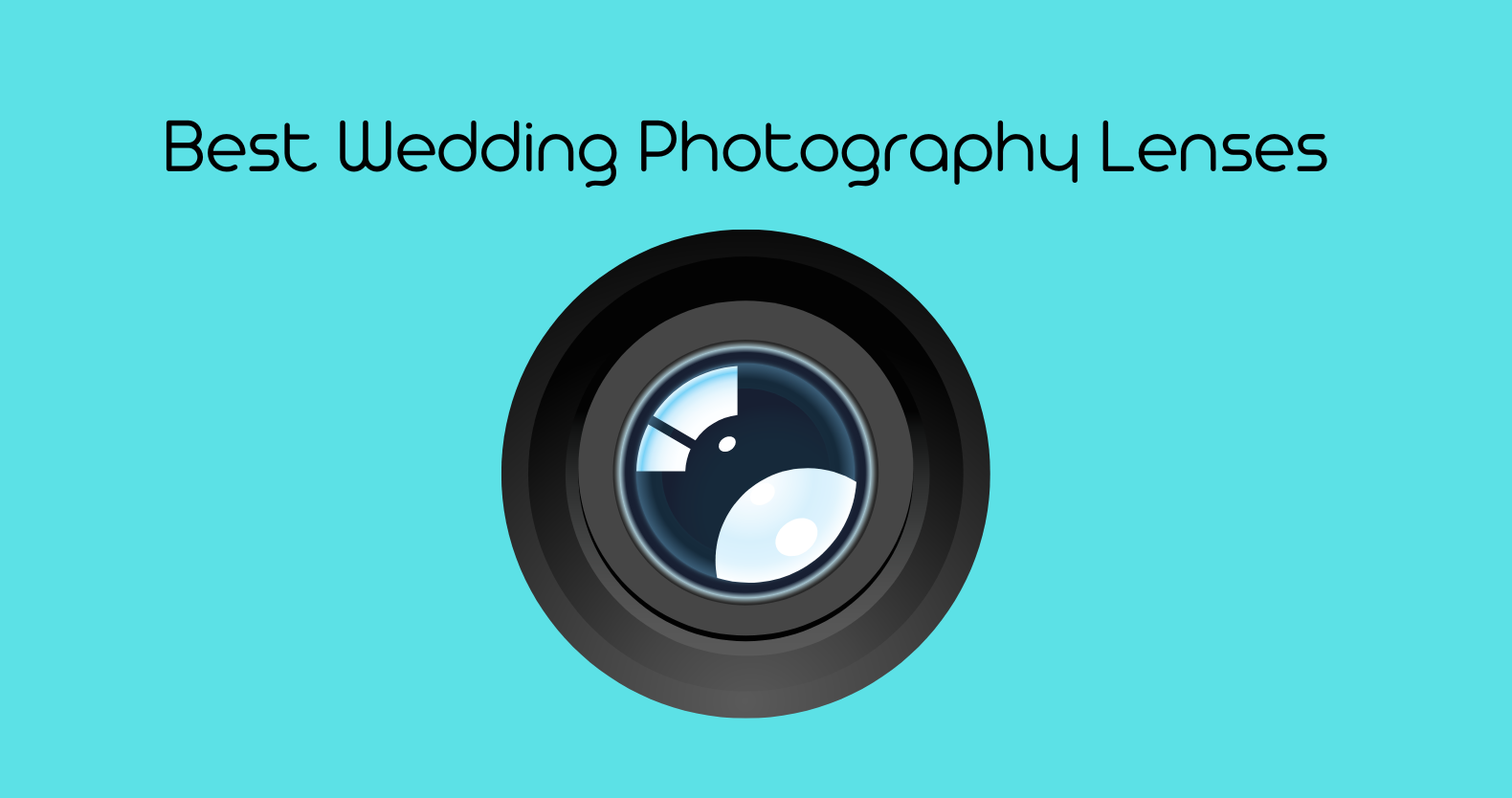 Best Wedding Photography Lenses