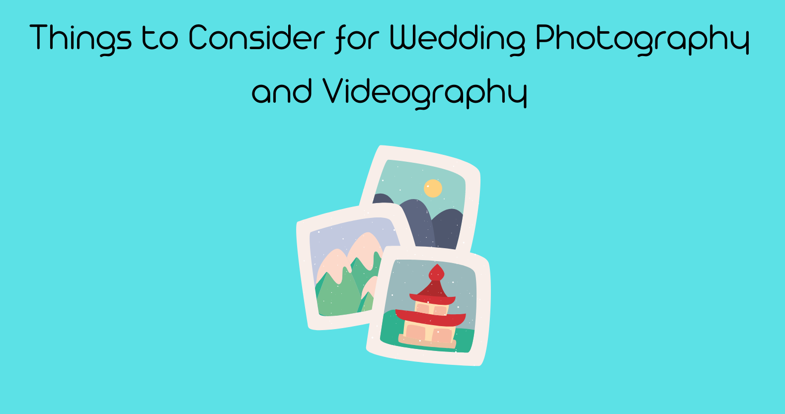 Things to Consider for Wedding Photography and Videography