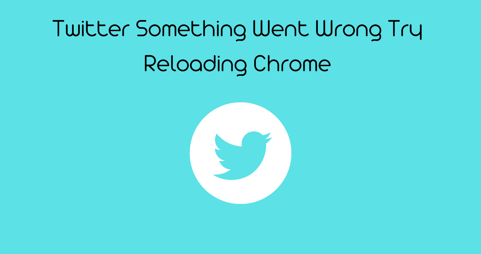 Twitter Something Went Wrong Try Reloading Chrome – Issue Resolved