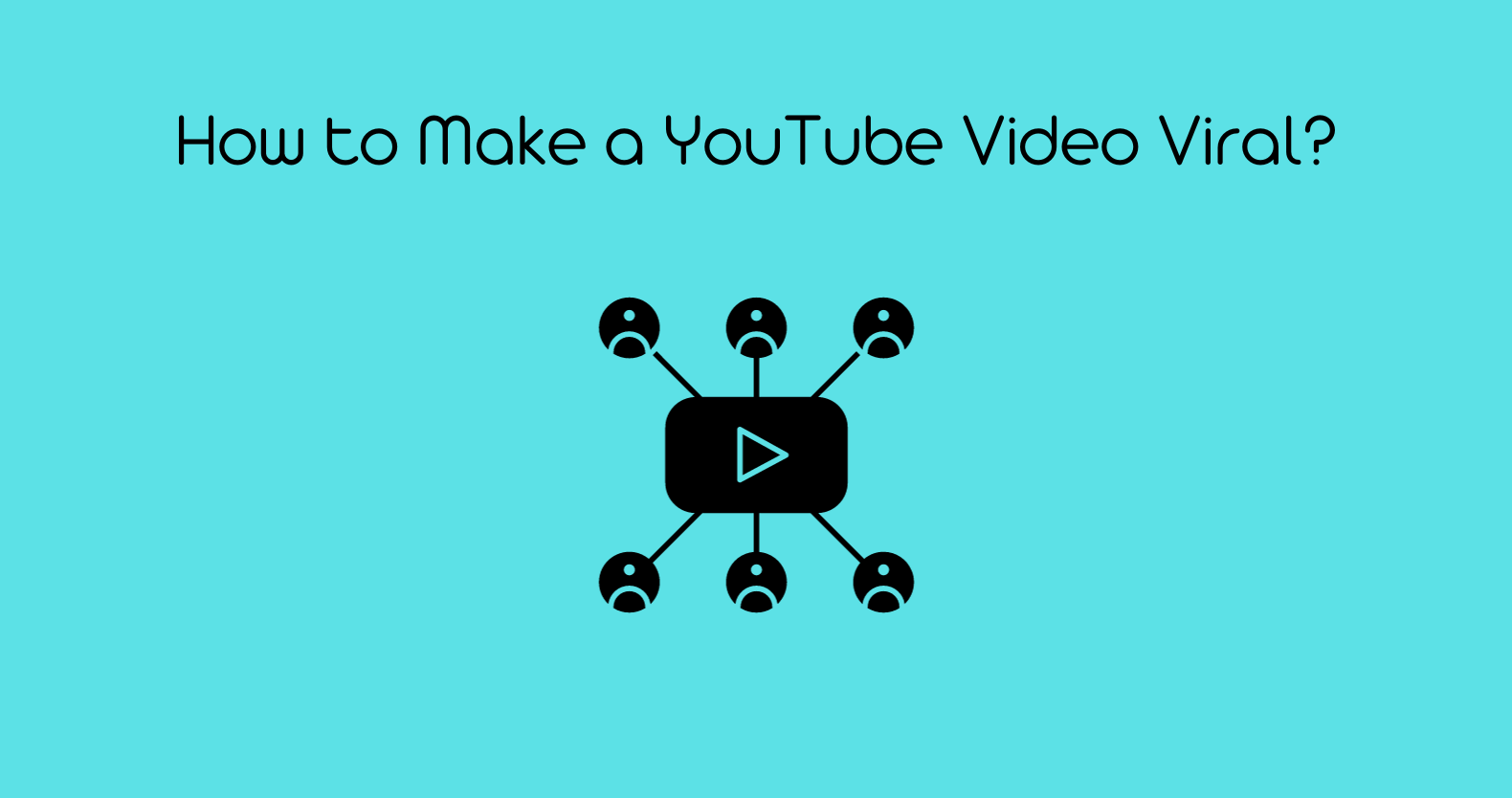 How to Make a YouTube Video Viral (1)