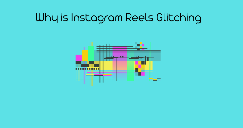 Why is Instagram Reels Glitching? Rav.ai Blog