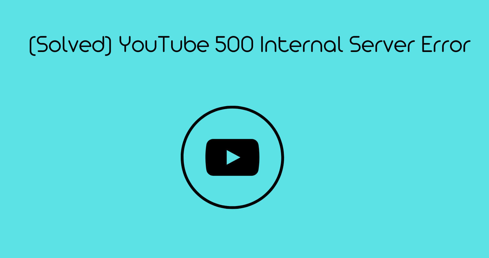 YouTube 500 Internal Server Error