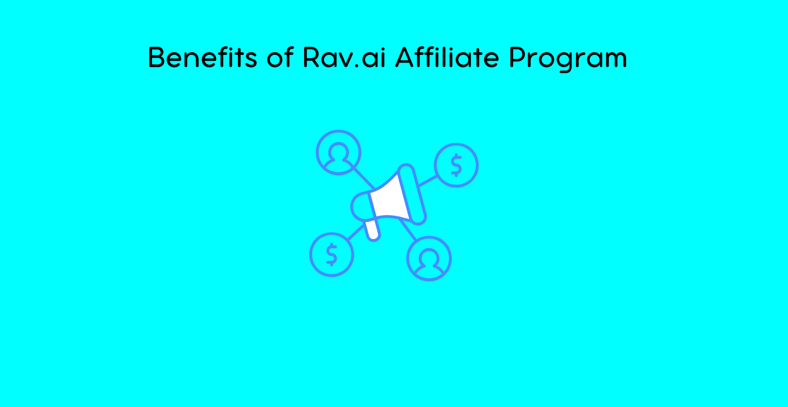 Benefits of Rav.ai Affiliate Program