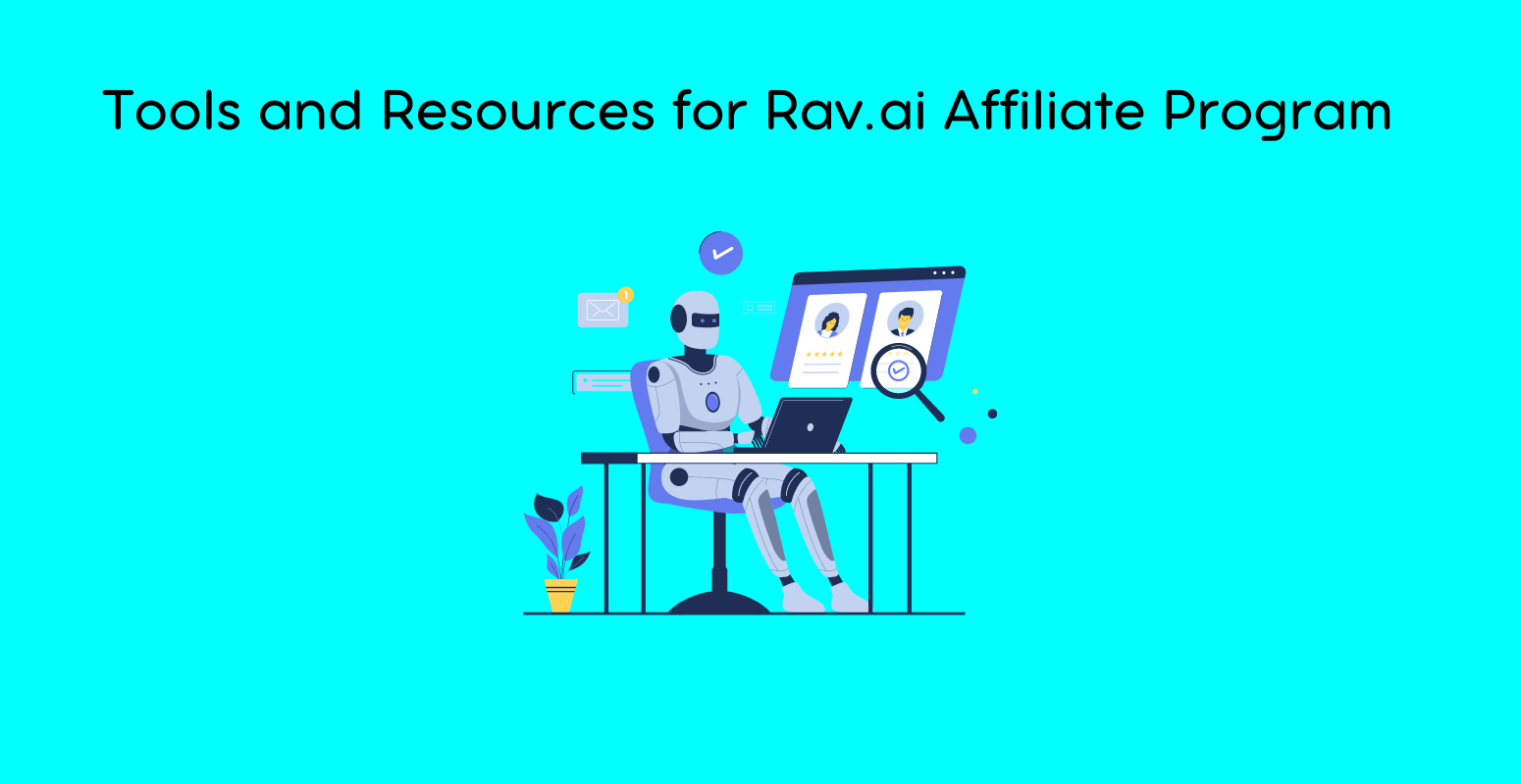 Tools and Resources for Rav.ai Affiliate Program