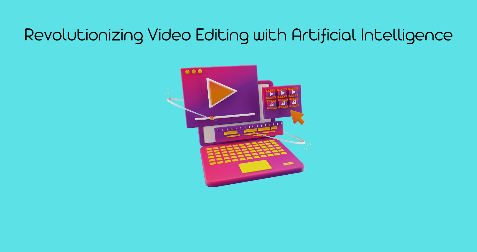 Revolutionizing Video Editing with Artificial Intelligence - Feature Image