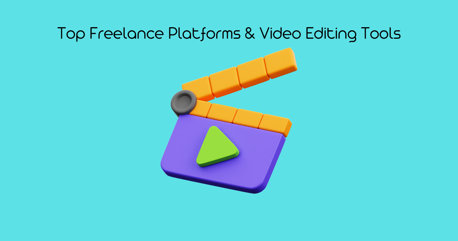 Top Freelance Platforms & Video Editing Tools - Feature Image