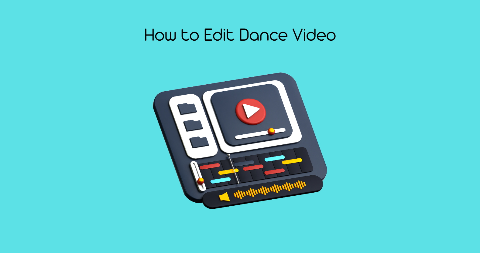 How to Edit Dance Video