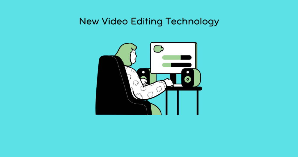 New Video Editing Technology That You Must Know in 2025 - Rav.ai
