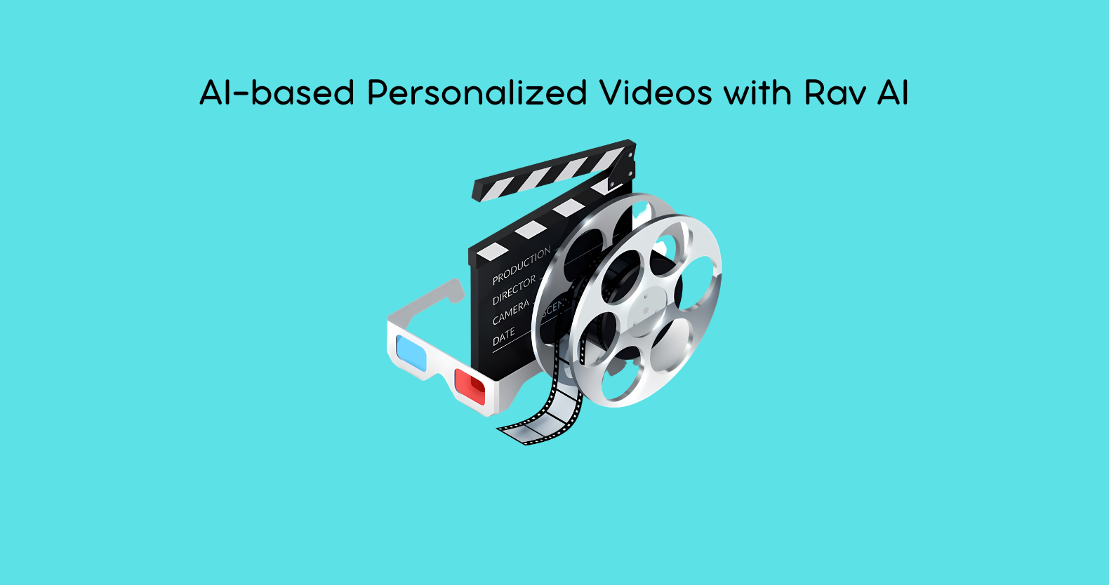 AI-based Personalized Videos with Rav AI