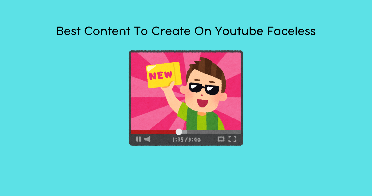 Best Content To Create On Youtube Faceless