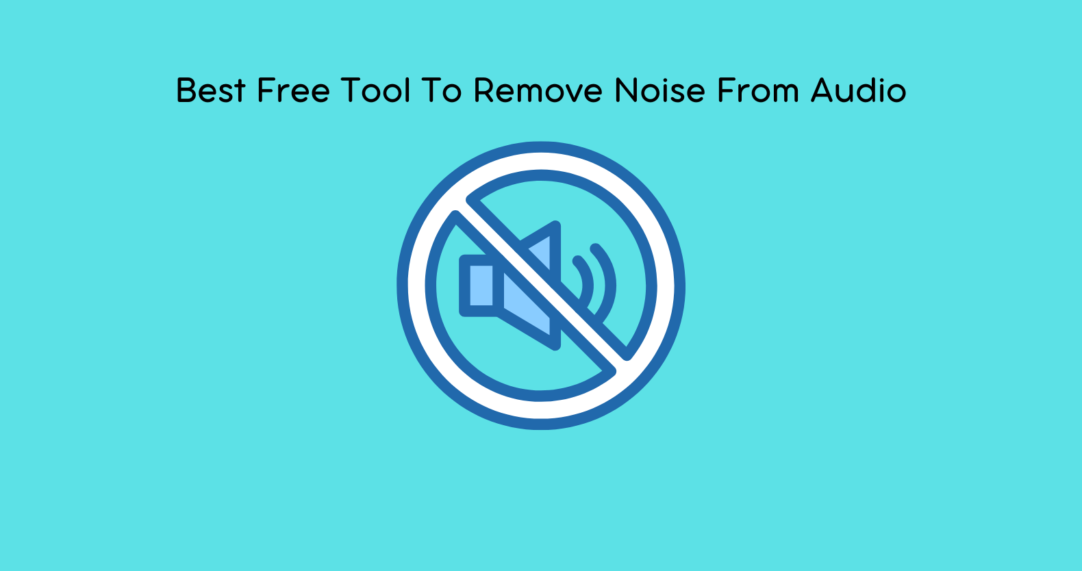 Best Free Tool To Remove Noise From Audio