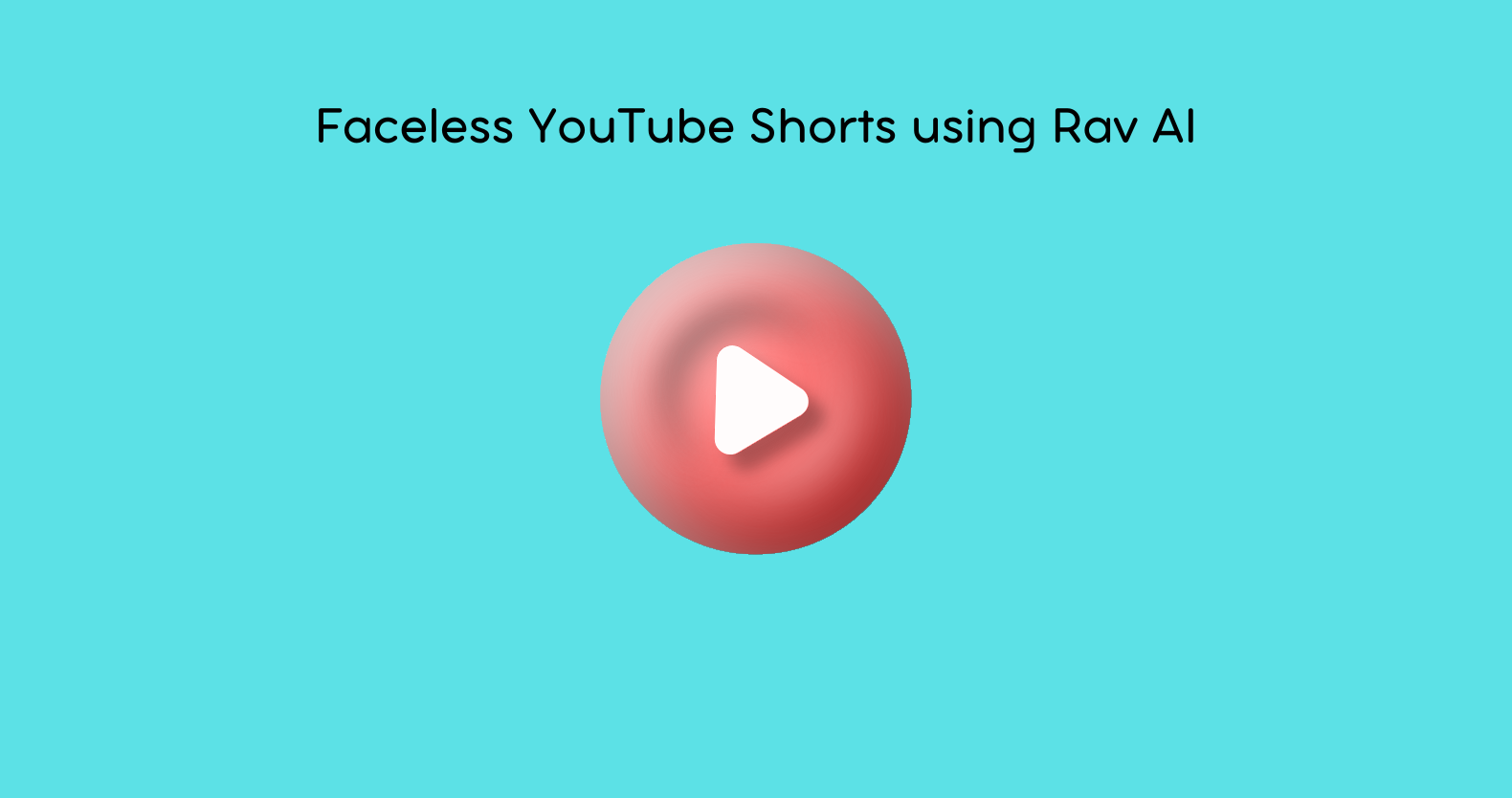 Faceless YouTube Shorts using Rav AI