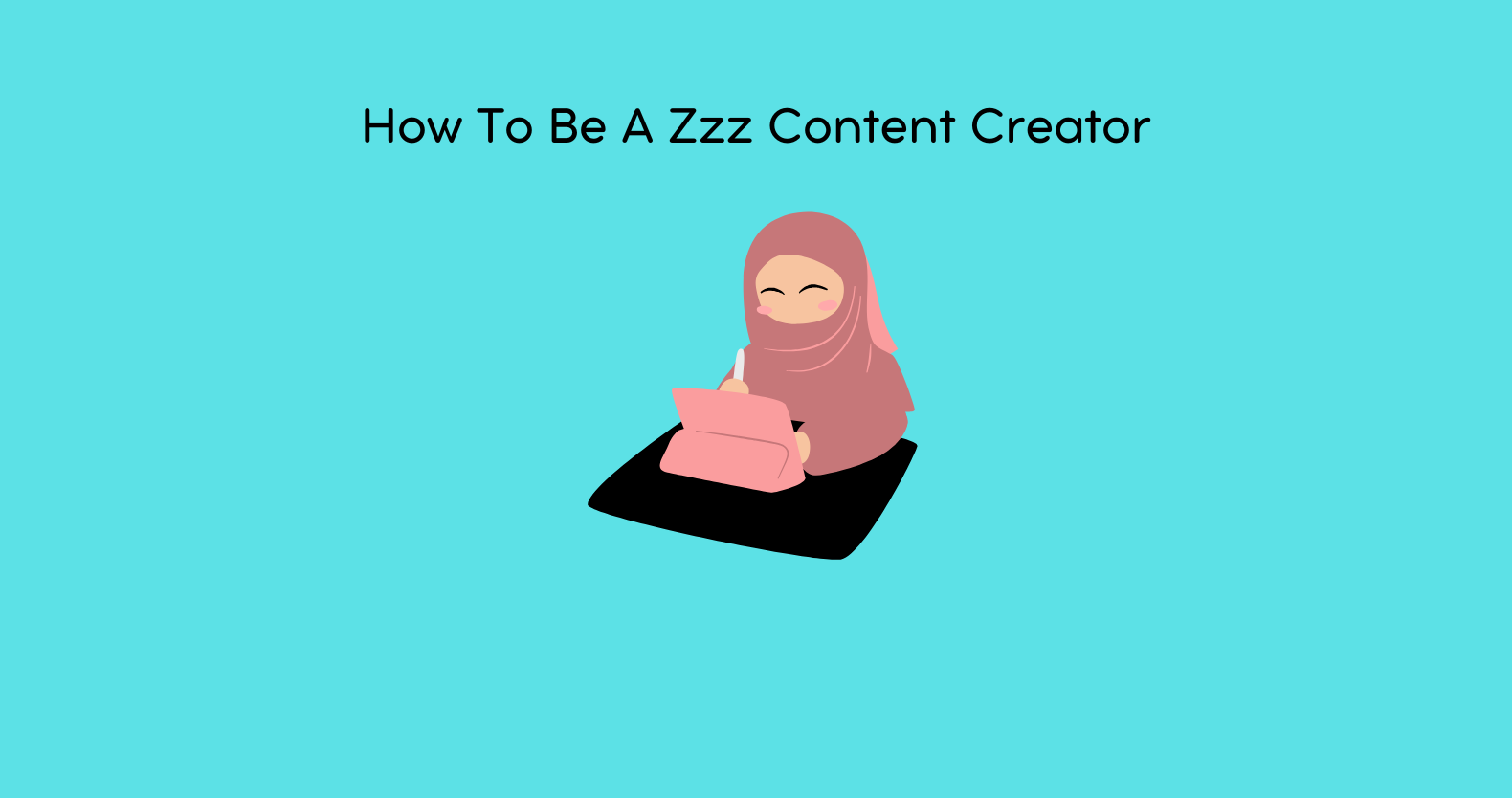 How To Be A Zzz Content Creator